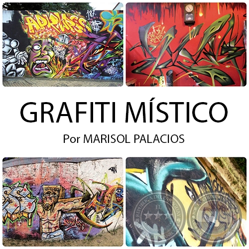 Grafiti místico - Por MARISOL PALACIOS - Domingo 19 de junio de 2016